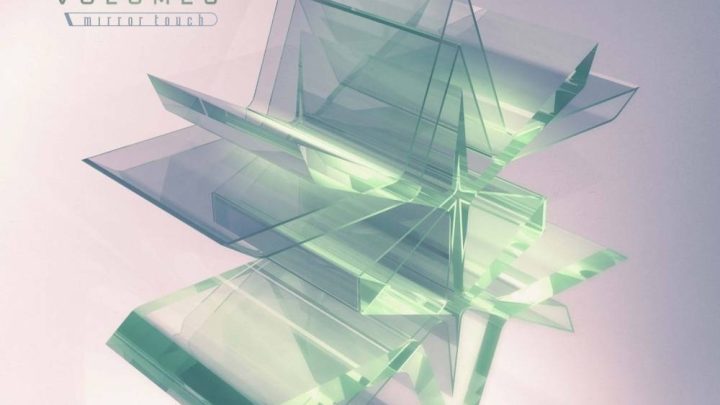 Mirror Touch, VOLUMES