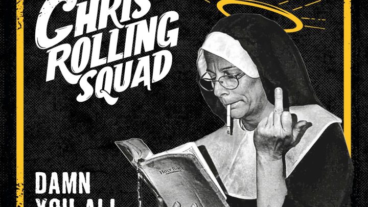 Damn You All To… Hell, THE CHRIS ROLLING SQUAD