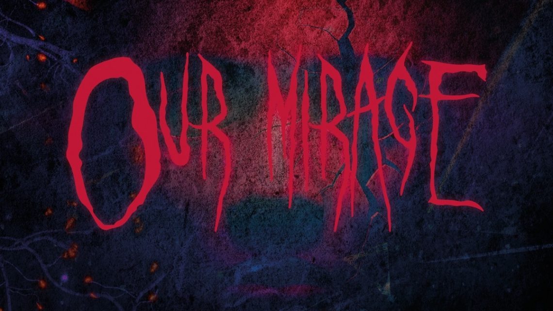 Fractured Minds, OUR MIRAGE