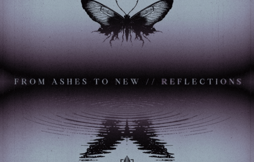Reflections, FROM ASHES TO NEW
