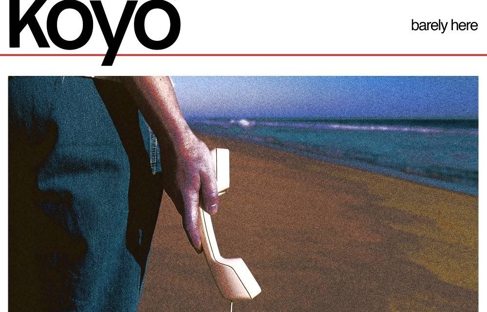 Barely Here, KOYO